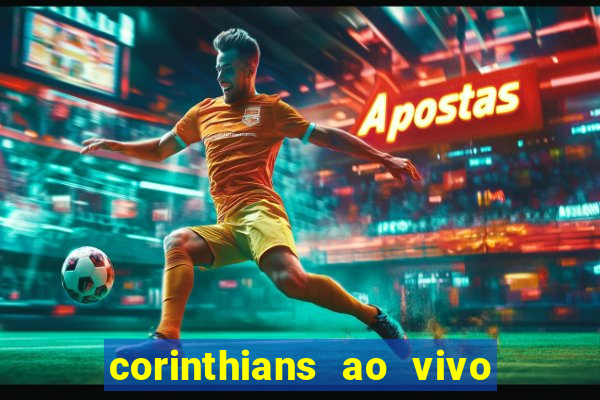 corinthians ao vivo multi multicanal